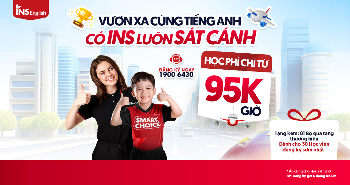 CON HỌC TIẾNG ANH HIỆU QUẢ MỖI NGÀY, HỌC PHÍ CHỈ TỪ 95K/GIỜ
